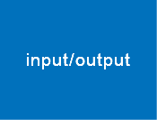 input/output